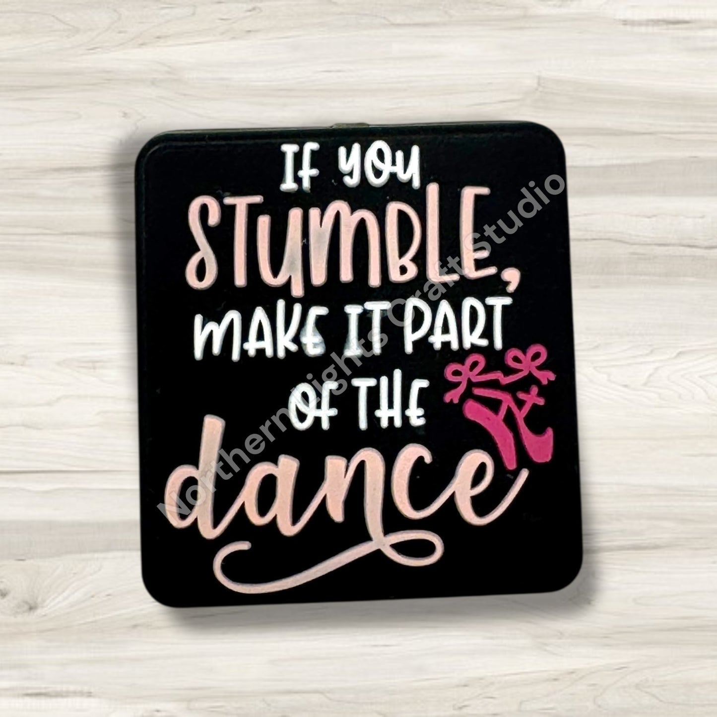 If You Stumble Make It Part of the Dance Focal Bead