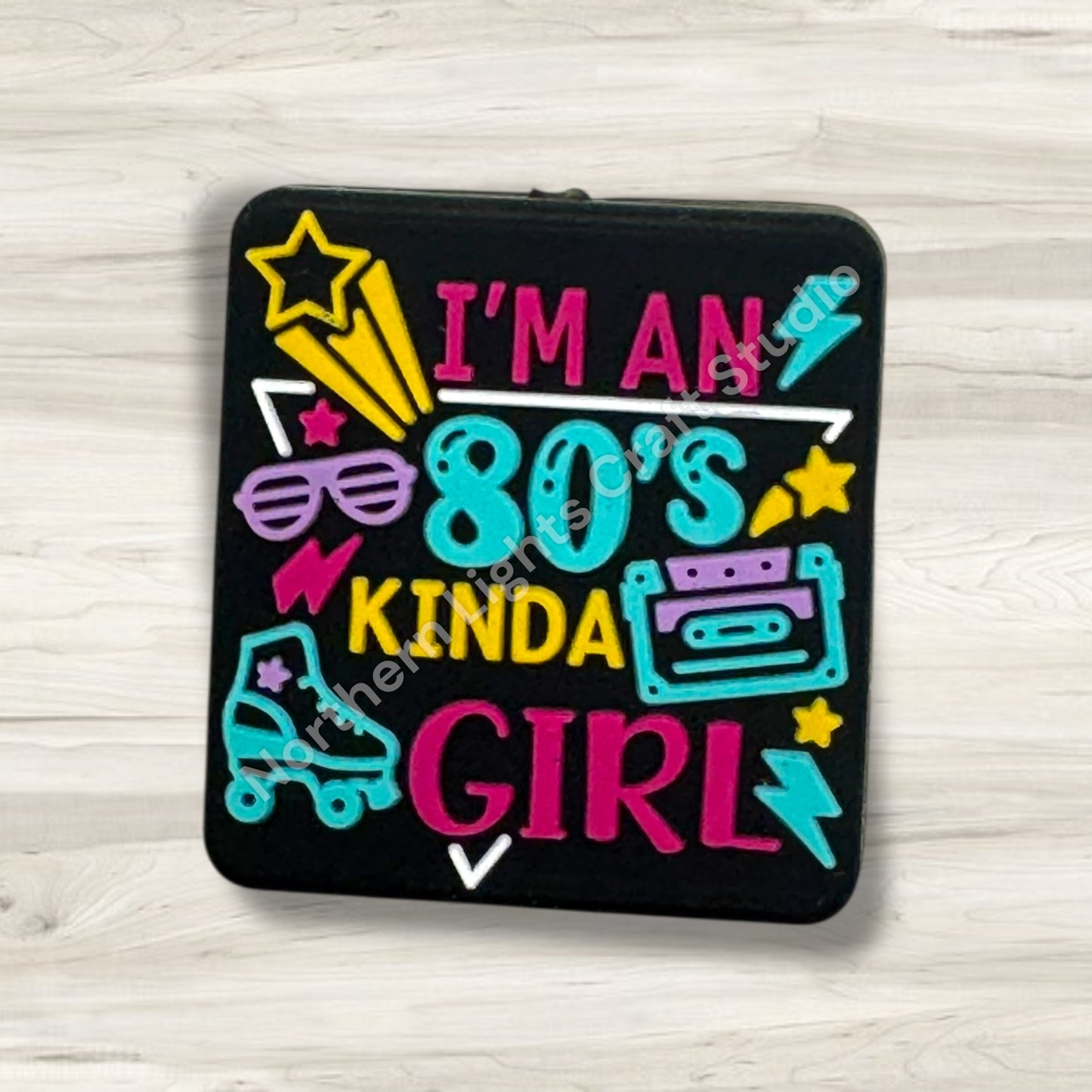 I'm an 80's Kinda Girl Focal Bead, New Release Focal, Silicone Focal