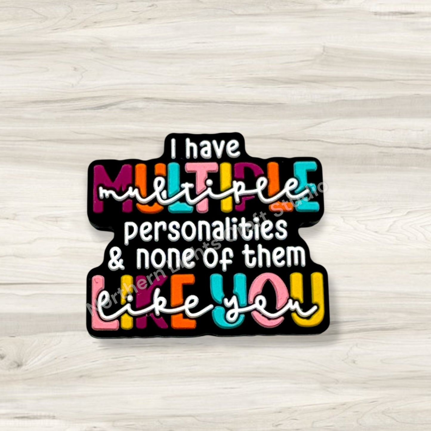 I Have Multiple Personalities & None of Them Like You Sarcastic Focal Bead