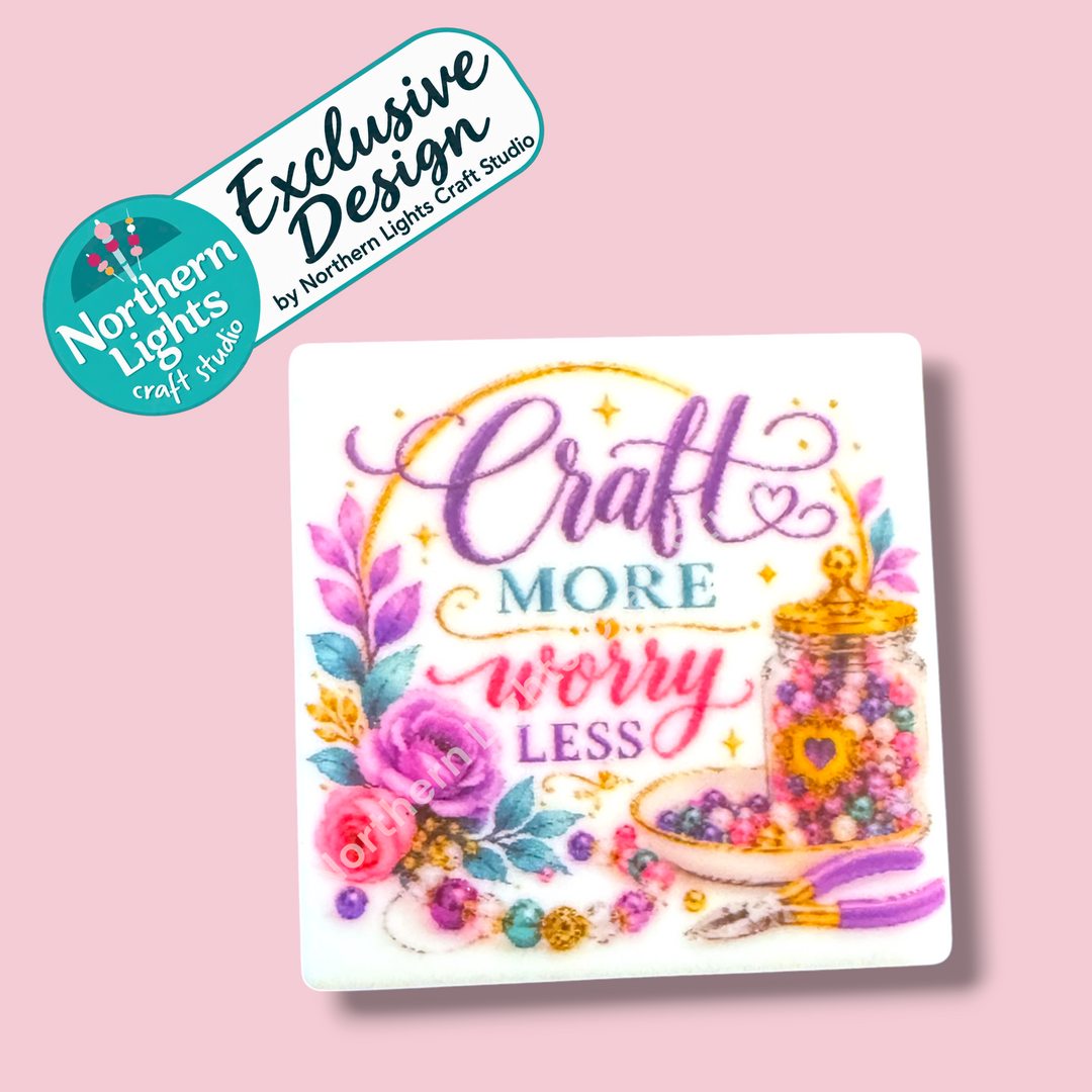 Craft More Worry Less Silicone Focal - Exclusive Design!