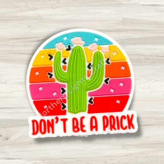 Don't Be a Prick Cactus Focal, Sarcastic Focal, Witty Focal, Sarcasm Focal