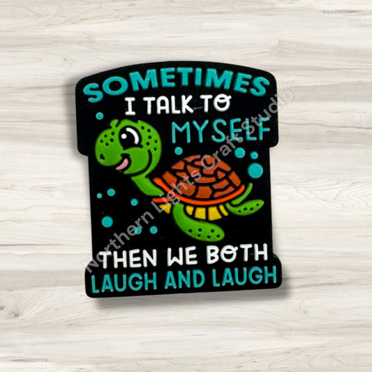 Sometimes I Talk to Myself Then We Both Laugh and Laugh Focal, Sarcastic Focal Bead, Humorous Focal, Witty Focal