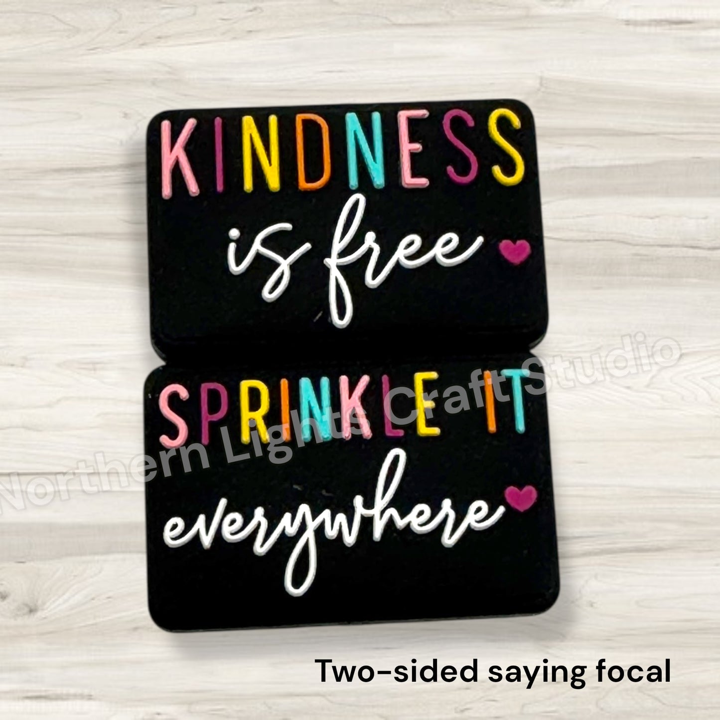 Kindness is Free Sprinkle it Everywhere Two Sided Saying Positivity Focal