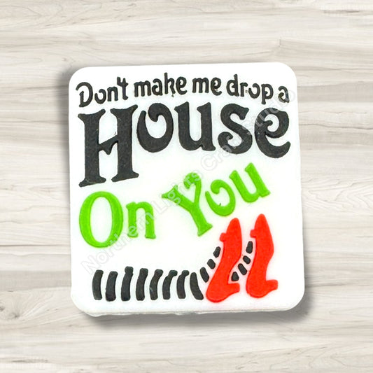 Don't Make Me Drop A House On You Silicone Focal Bead, Wizard of Oz Focal Bead