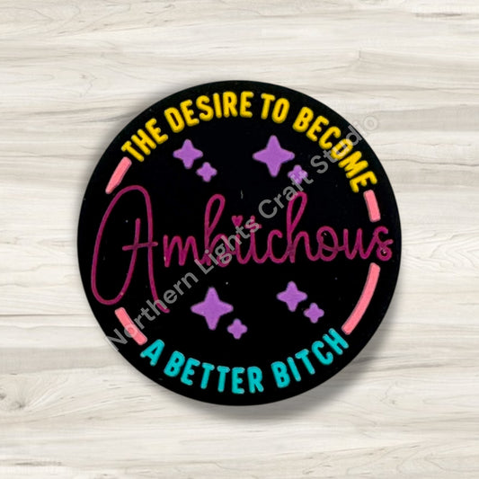 AmBi*chous The Desire to Become A Better Bi*ch Sarcastic Focal Bead