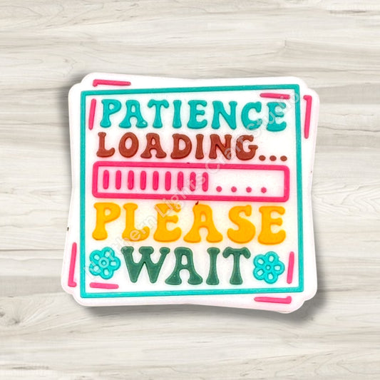 Patience Loading Please Wait Focal Bead, Sarcastic Focal Beads for Pens, New Release Focal, Silicone Focal