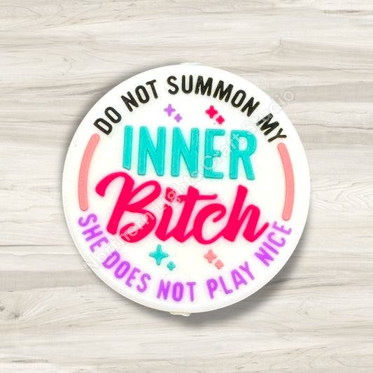 Do Not Summon My Inner B*tch She Does Not Play Nice Focal Bead