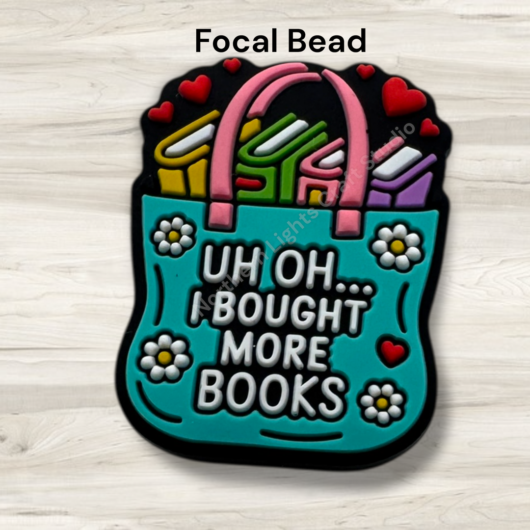 Uh Oh I Bought More Books Silicone Focal Bead