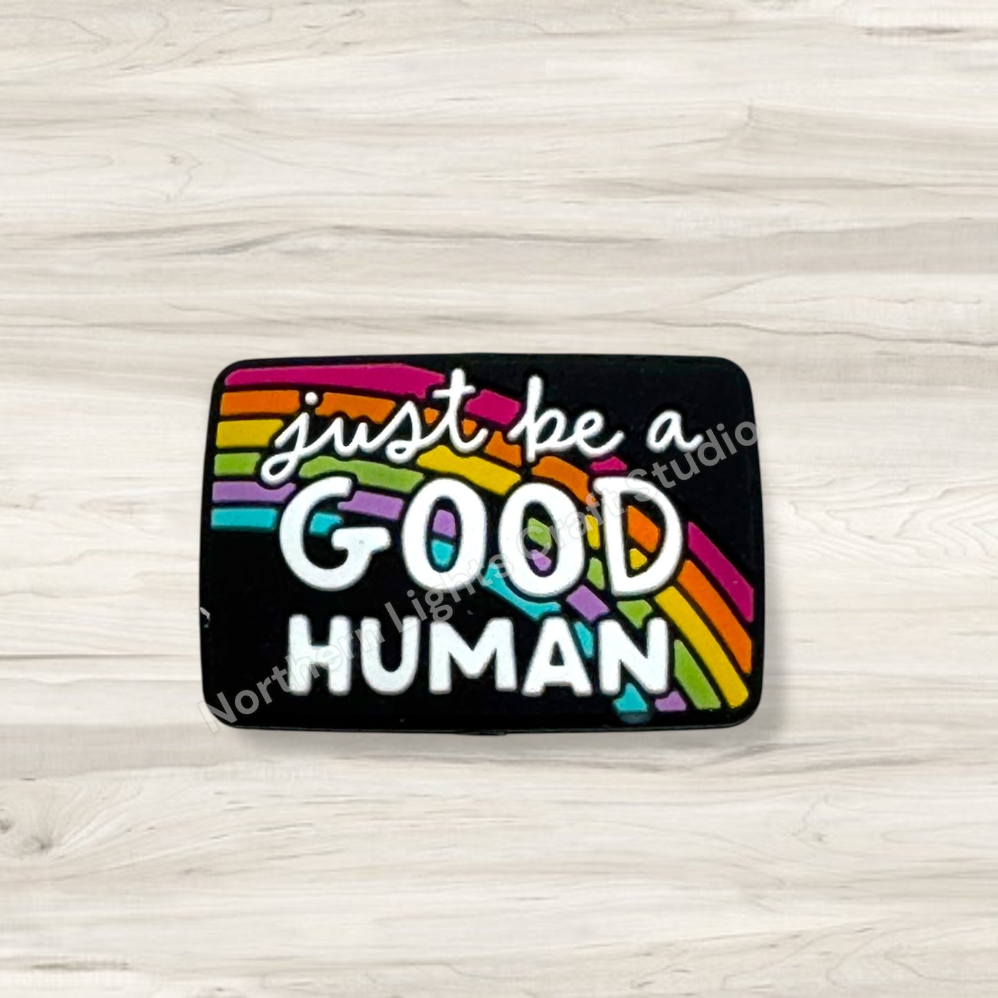 Just Be a Good Human Encouragement Focal Bead