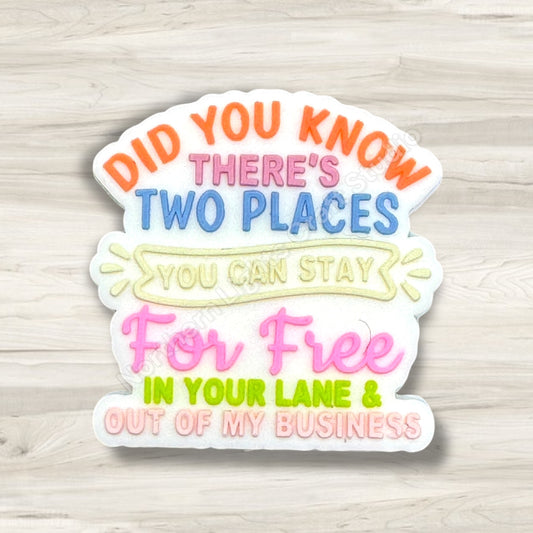 Did You Know There's Two Places You Can Stay For Free In Your Lane and Out of My Business Focal, Sarcastic Focal Bead, Humorous Focal