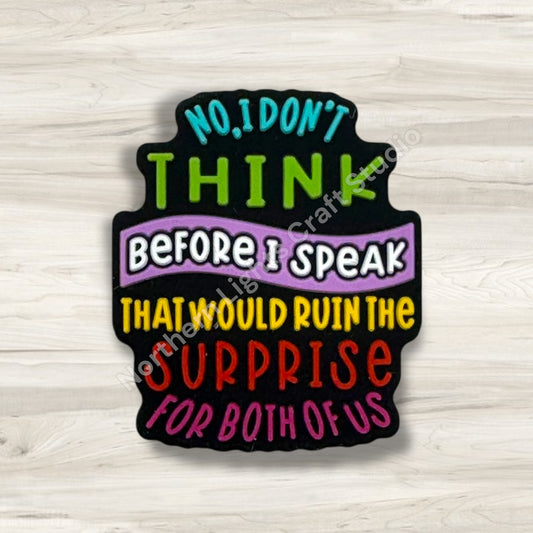 No I Don't Think Before I Speak That Would Ruin the Surprise for Both Of Us Sarcastic Focal Bead
