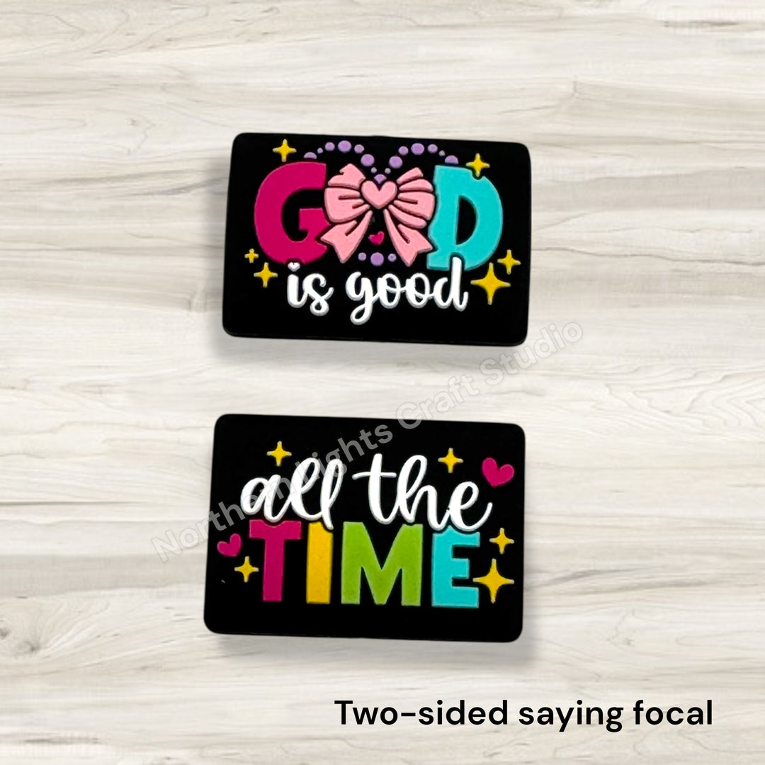 God is Good All The Time Two Sided Saying Focal Bead