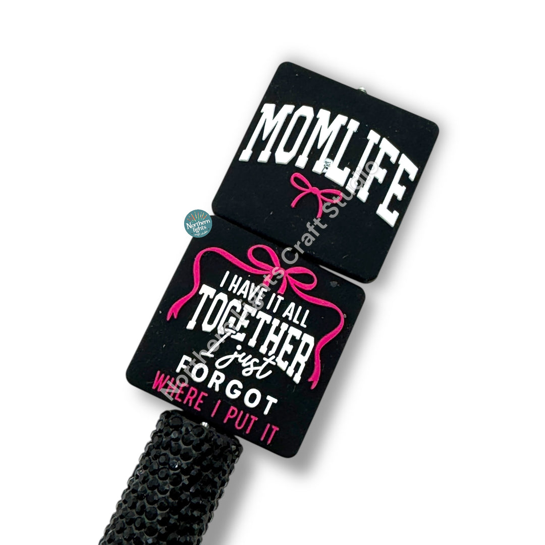 Mom Life I Have it All Together I Just Forgot Where I Put It Focal Bead