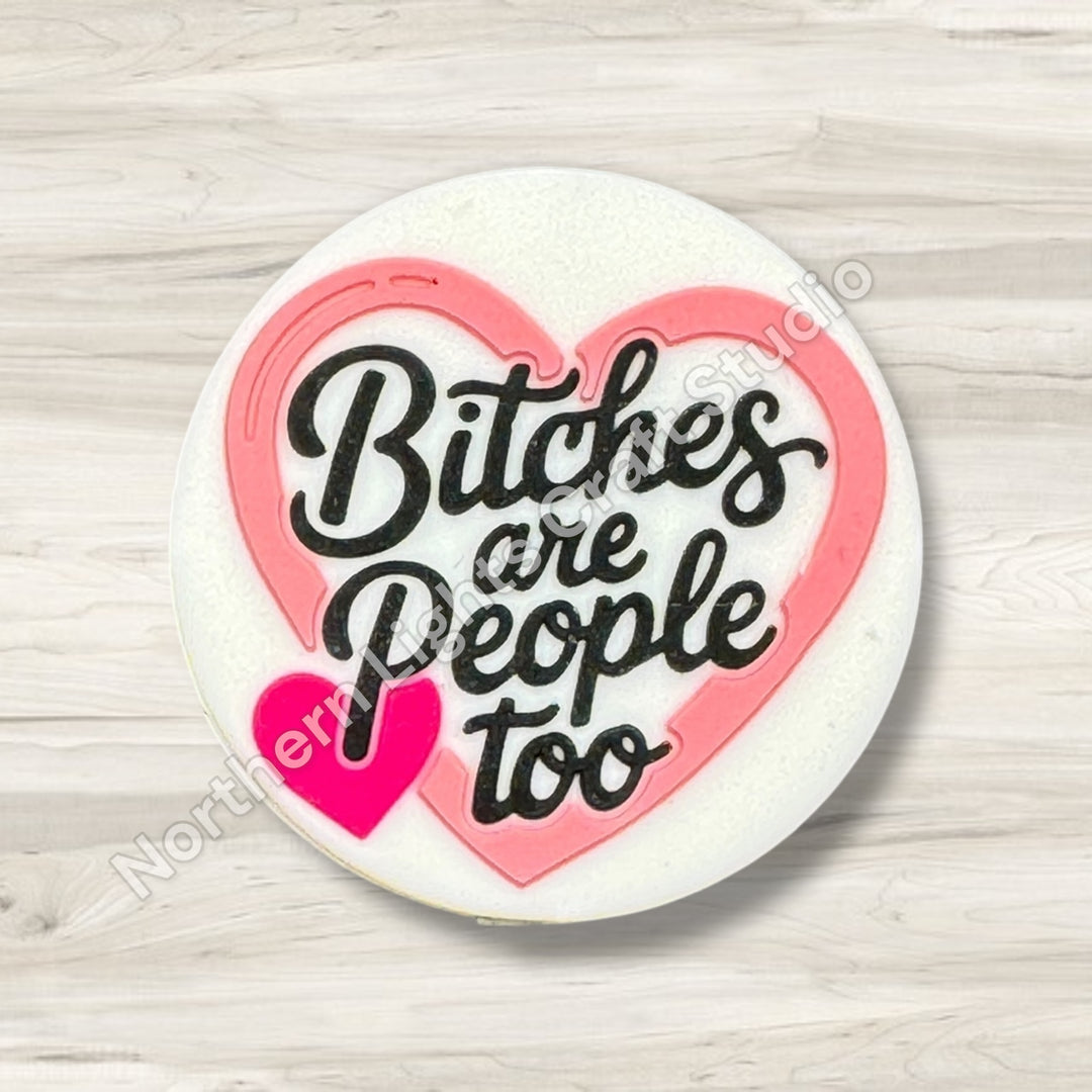 B*tches are People Too Focal Bead