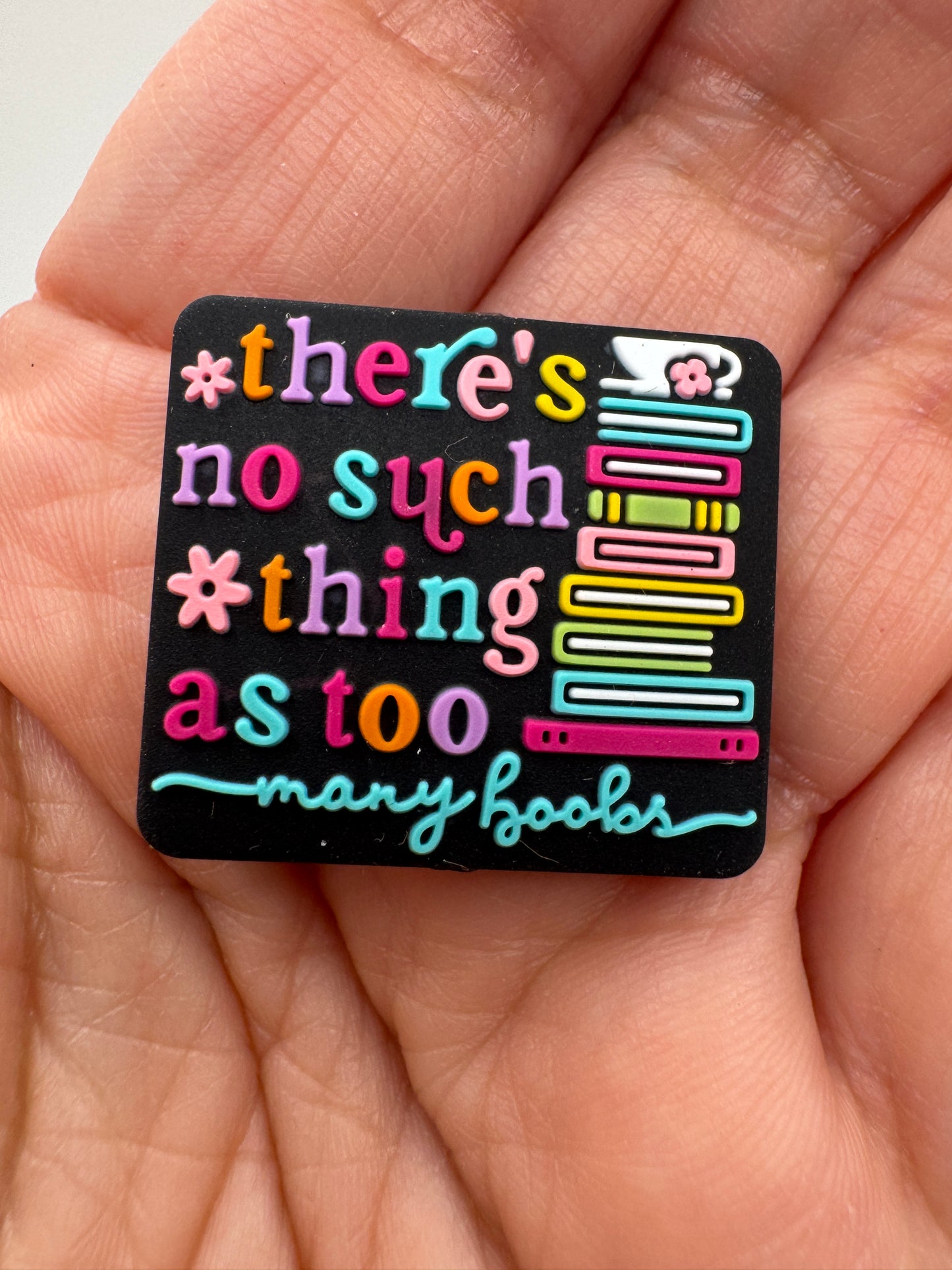 There's No Such Thing as Too Many Books Silicone Focal Bead