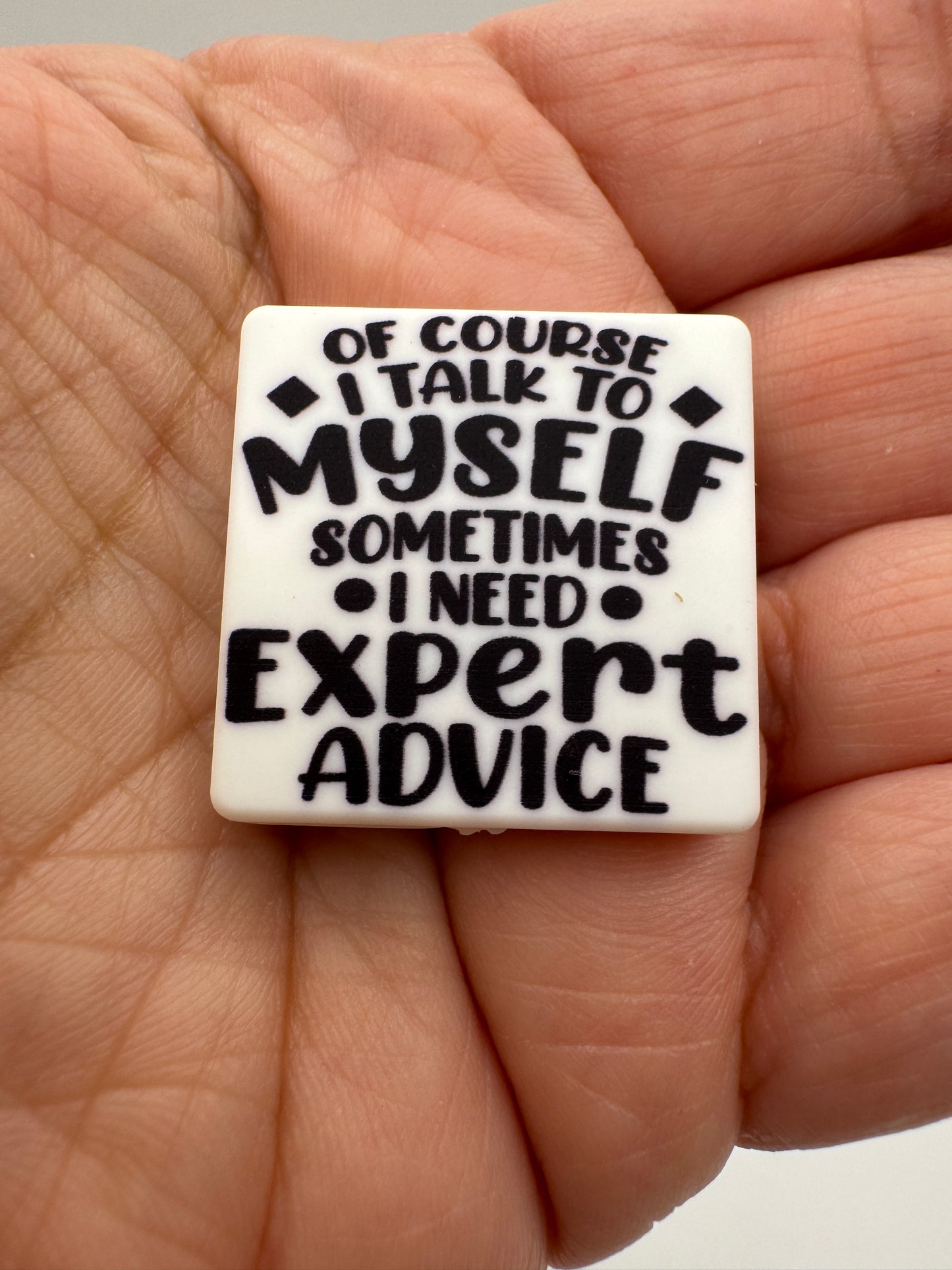 Of Course I Talk to Myself Printed Silicone Focal Bead
