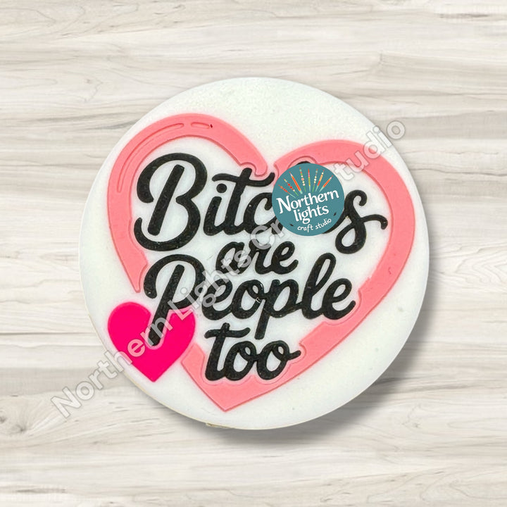 B*tches are People Too Focal Bead