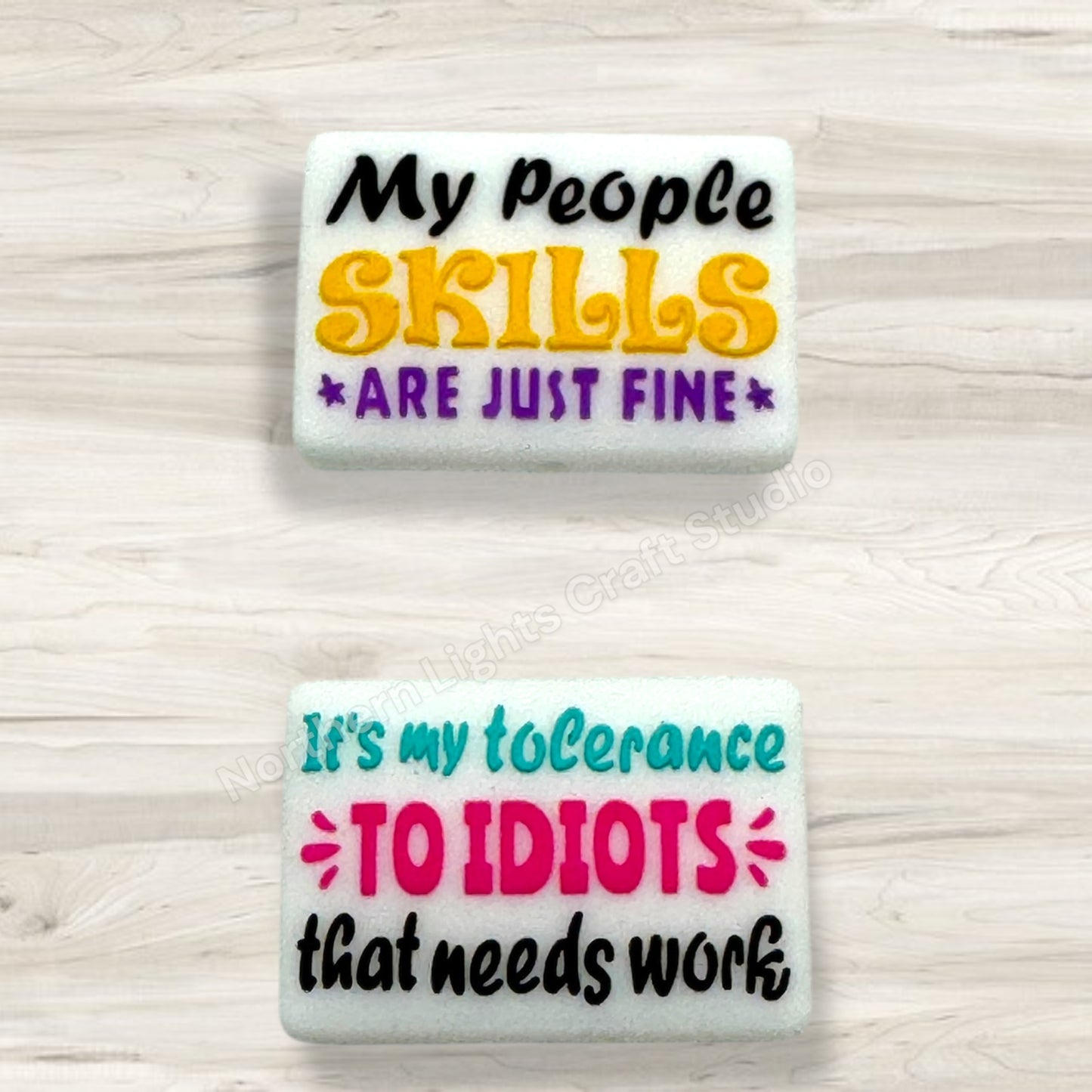 My People Skills are Just Fine, It's my Tolerance to Idiots That Needs Work Sarcastic Focal Bead