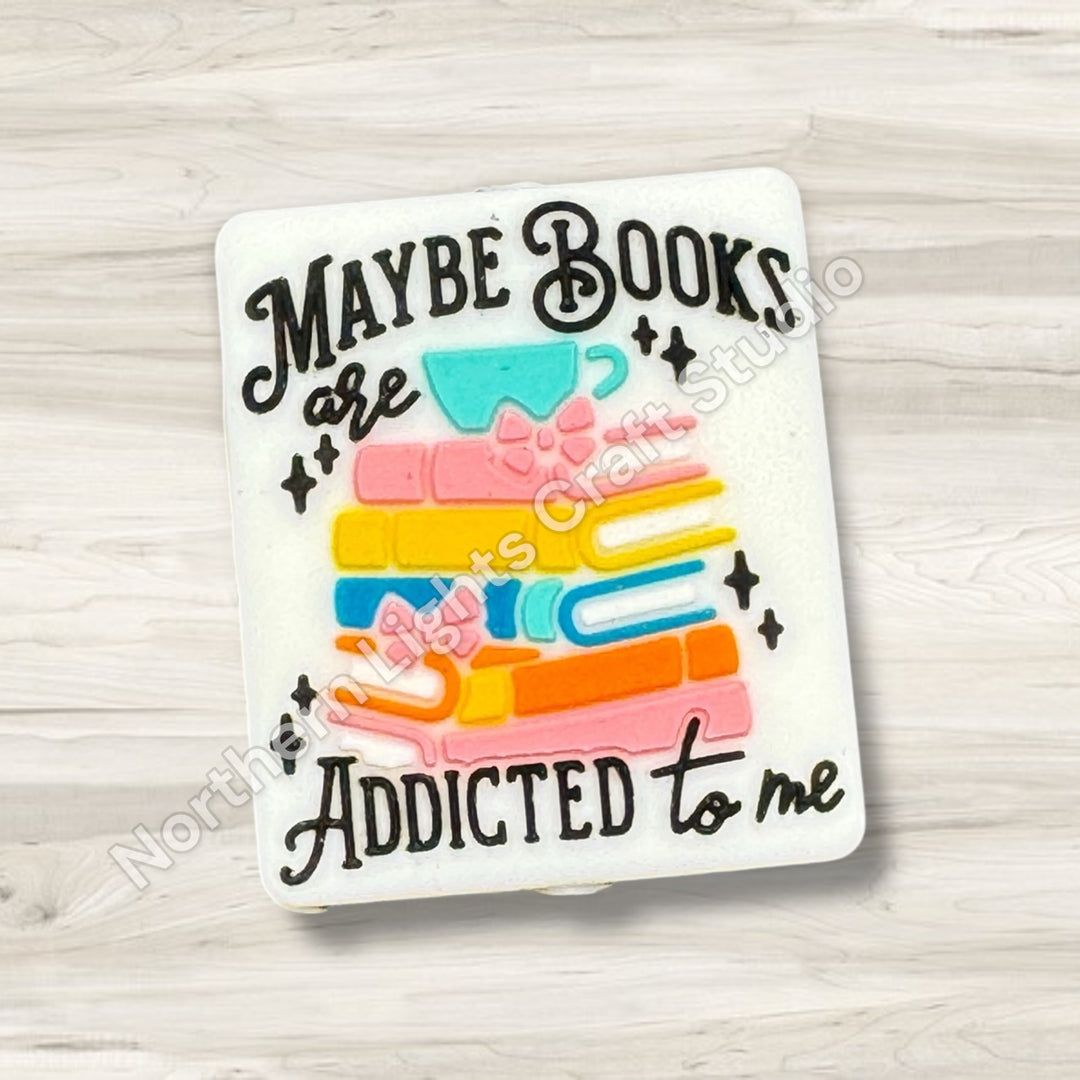 Maybe Books Are Addicted To Me Focal Bead