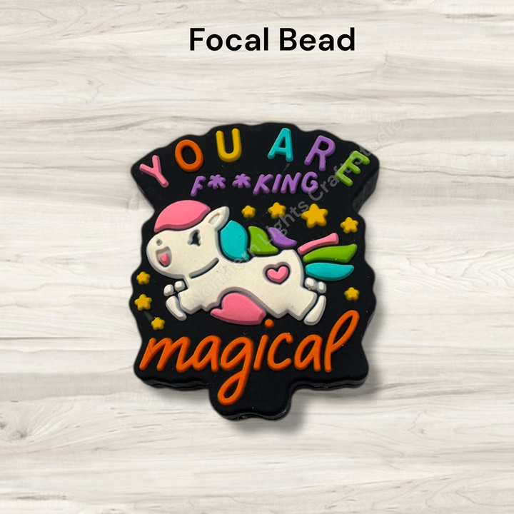 You Are F** Magical Silicone Focal Bead