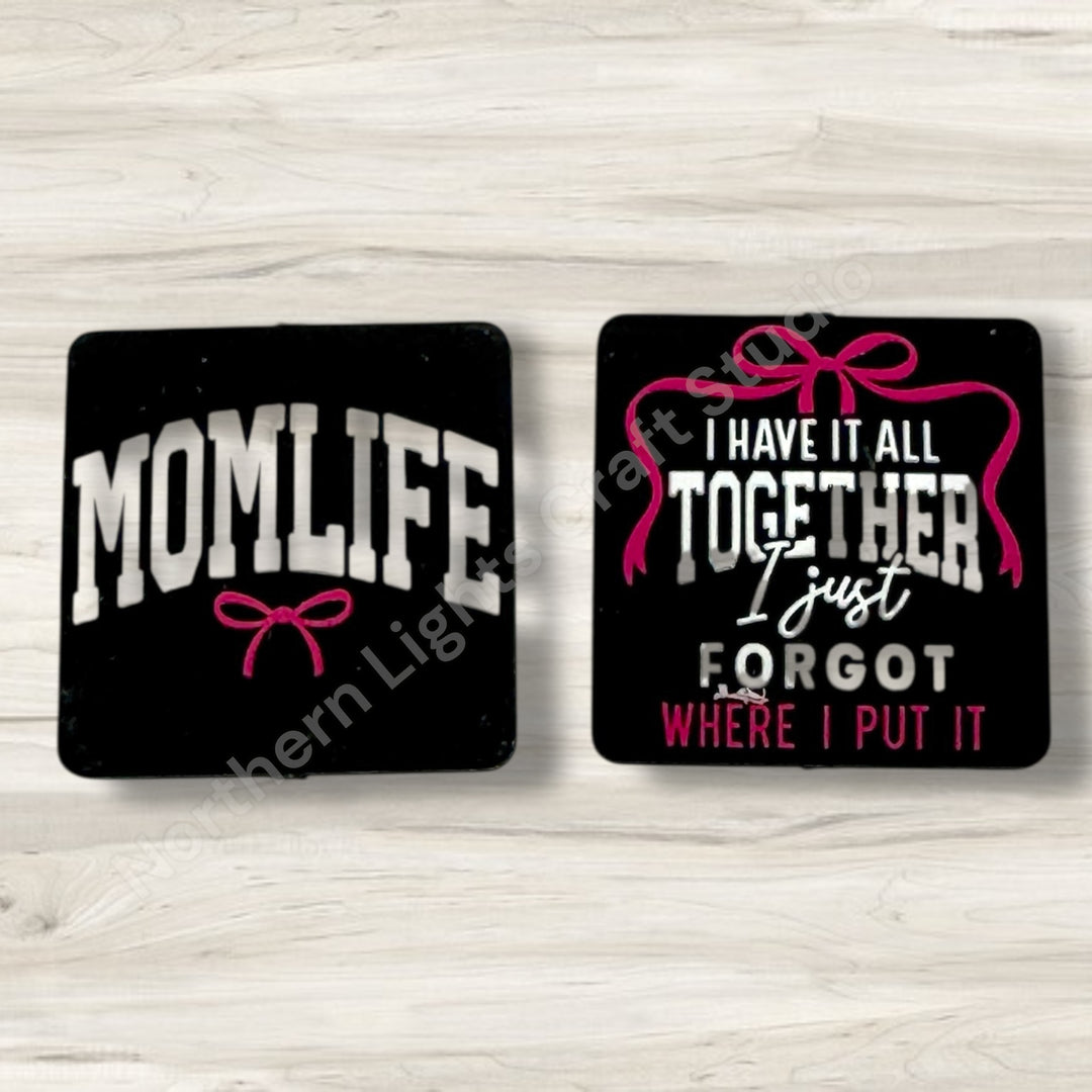 Mom Life I Have it All Together I Just Forgot Where I Put It Focal Bead