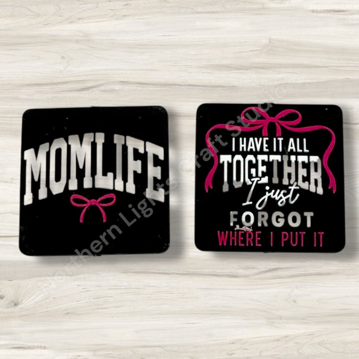 Mom Life I Have it All Together I Just Forgot Where I Put It Focal Bead
