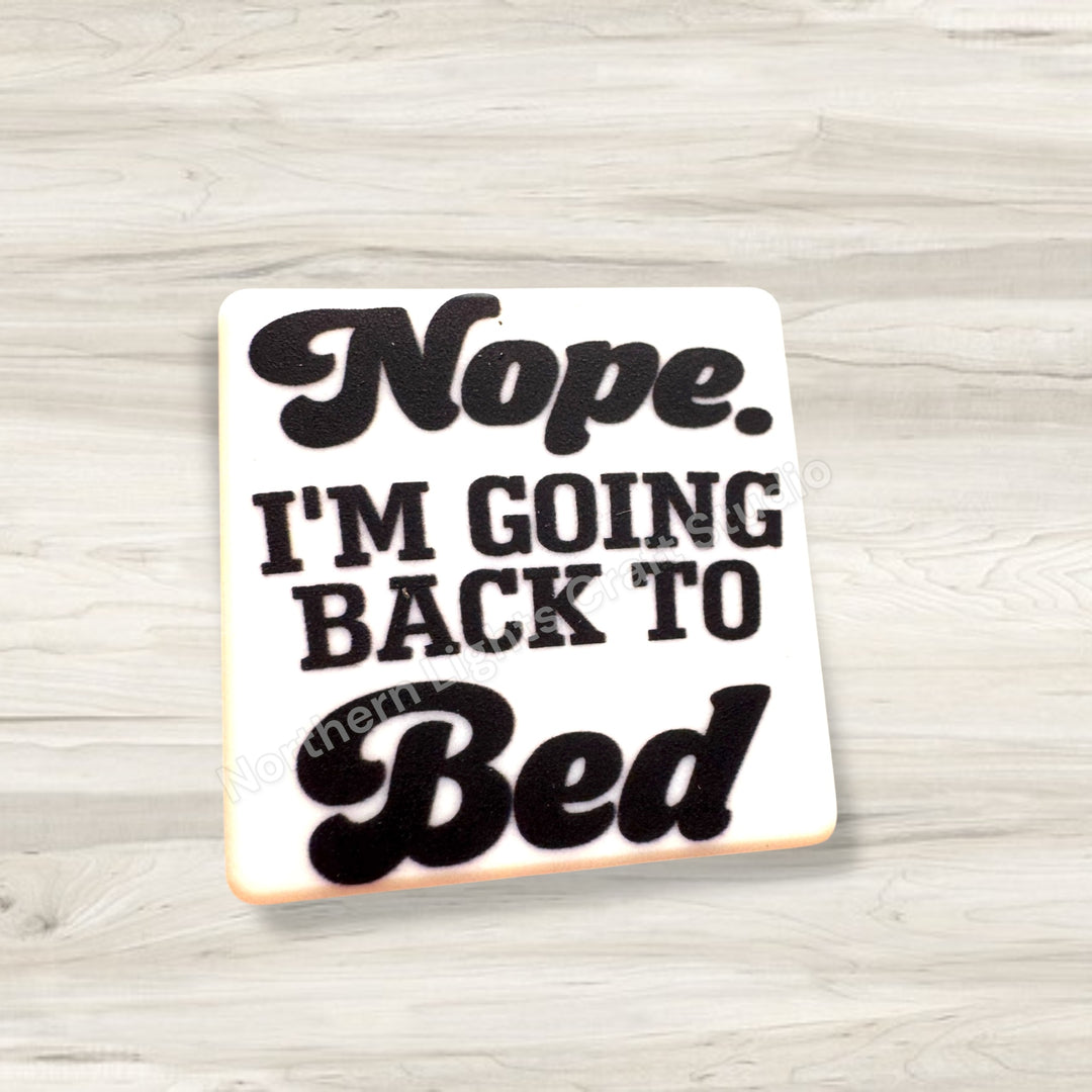 Nope Going Back to Bed Sarcastic Focal Bead
