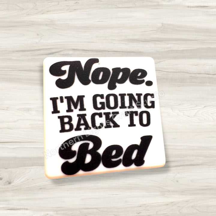Nope Going Back to Bed Sarcastic Focal Bead