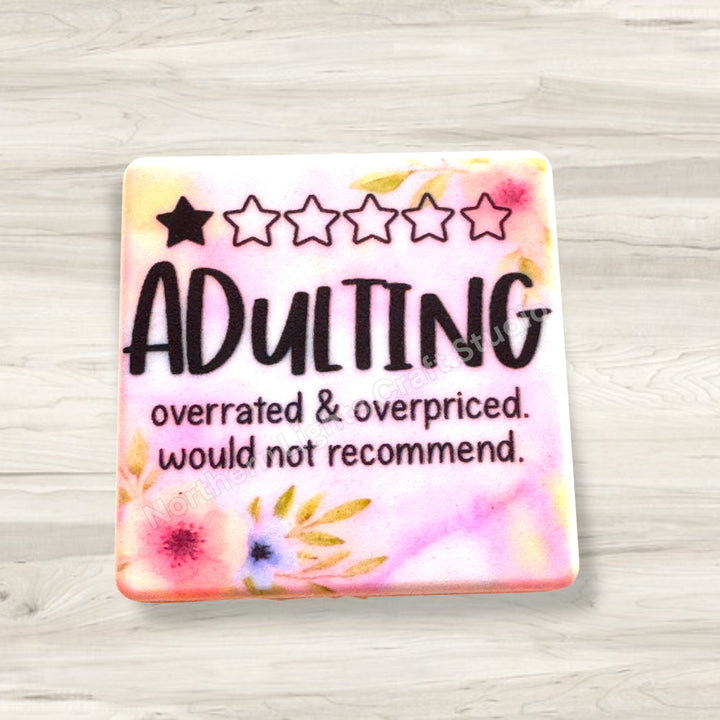 Adulting Overrated &amp; Overpriced Would Not Recommend Printed Sarcastic Focal Bead