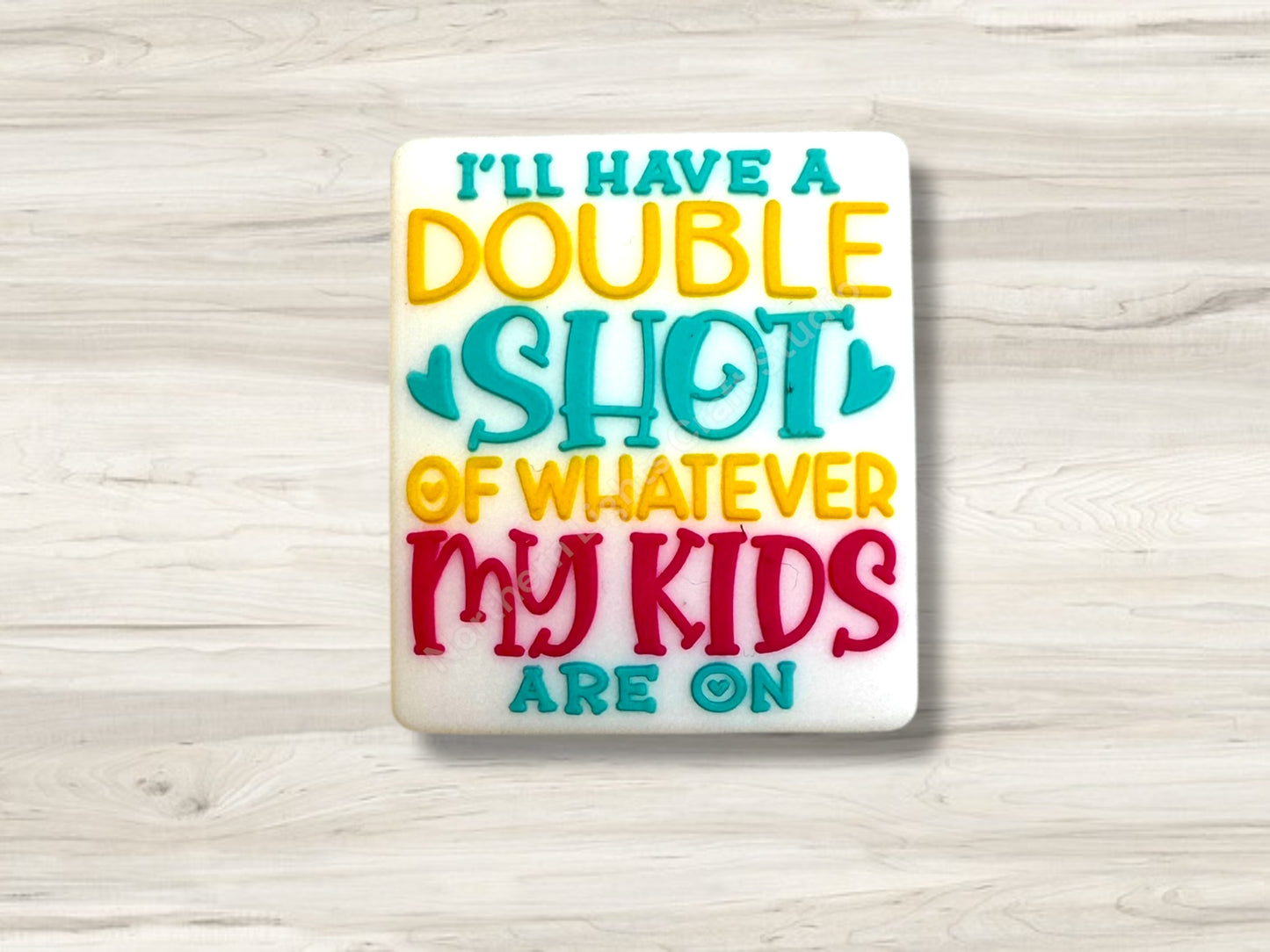 I'll Have a Double Shot of Whatever My Kids are On