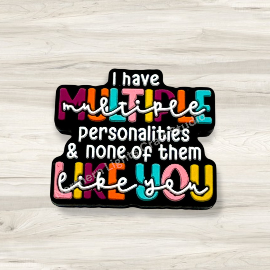 I Have Multiple Personalities &amp; None of Them Like You Sarcastic Focal Bead