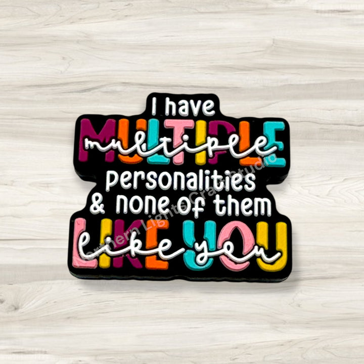 I Have Multiple Personalities &amp; None of Them Like You Sarcastic Focal Bead