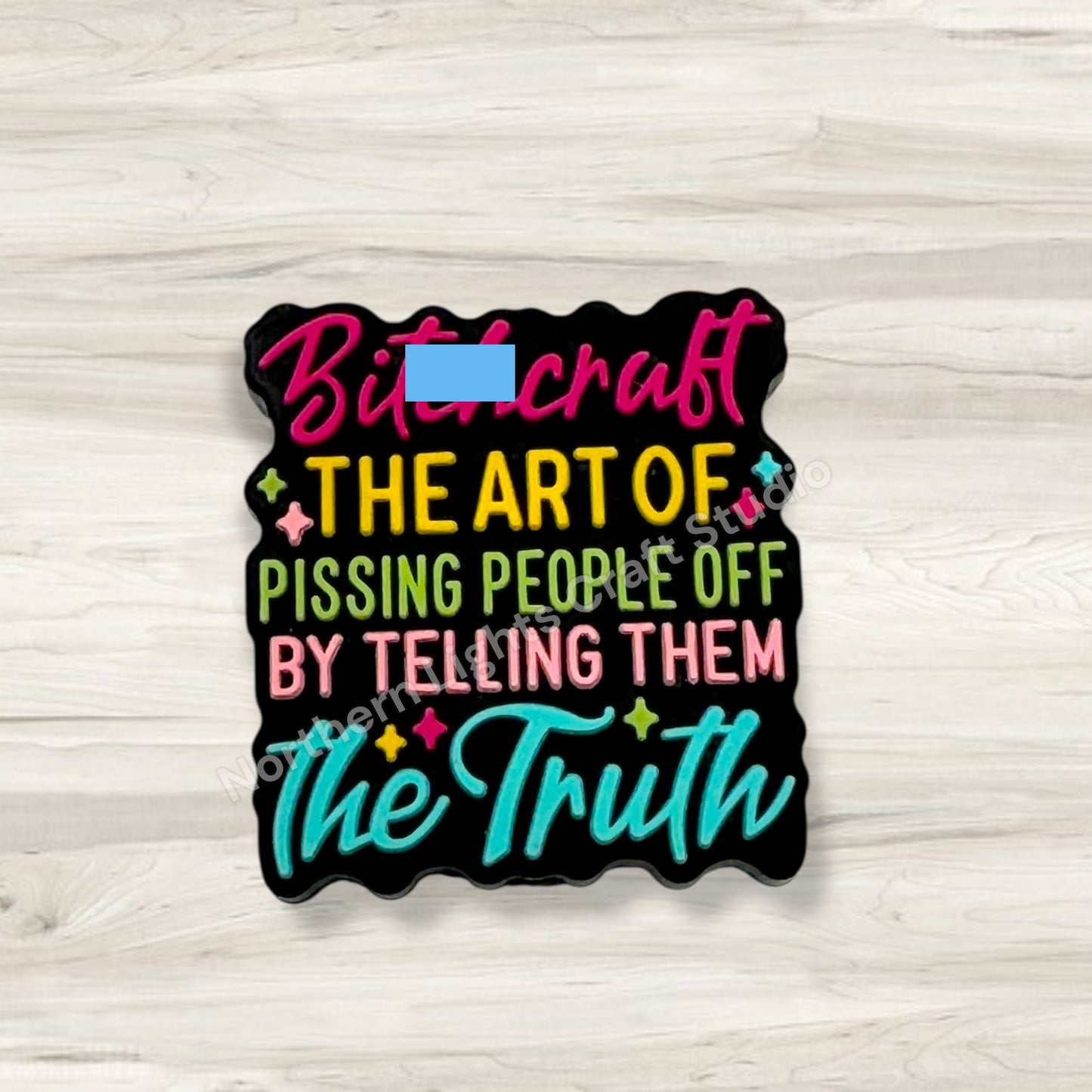 B*tchcraft the art of P*ssing people off by Telling Them the Truth Sarcastic Focal