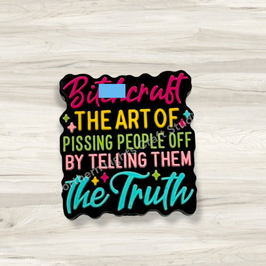 B*tchcraft the art of P*ssing people off by Telling Them the Truth Sarcastic Focal