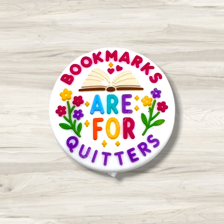 Bookmarks Are For Quitters Silicone Focal Bead