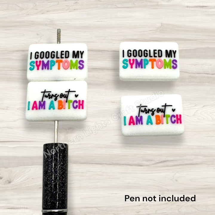 I Searched my Symptoms Turns Out I am a B*tch Sarcastic Focal