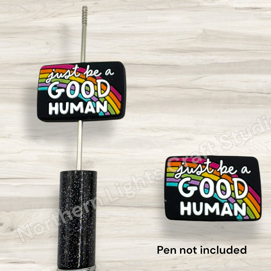 Just Be a Good Human Encouragement Focal Bead