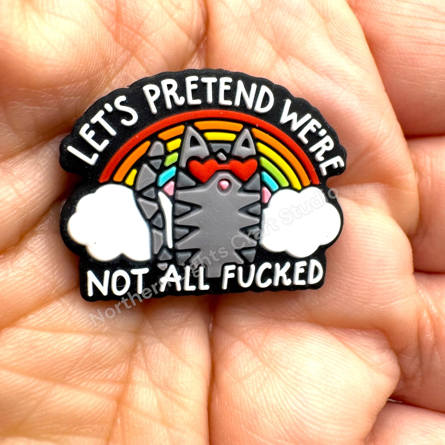 Let's Pretend We're Not All F*cked Silicone Sarcastic Focal Bead