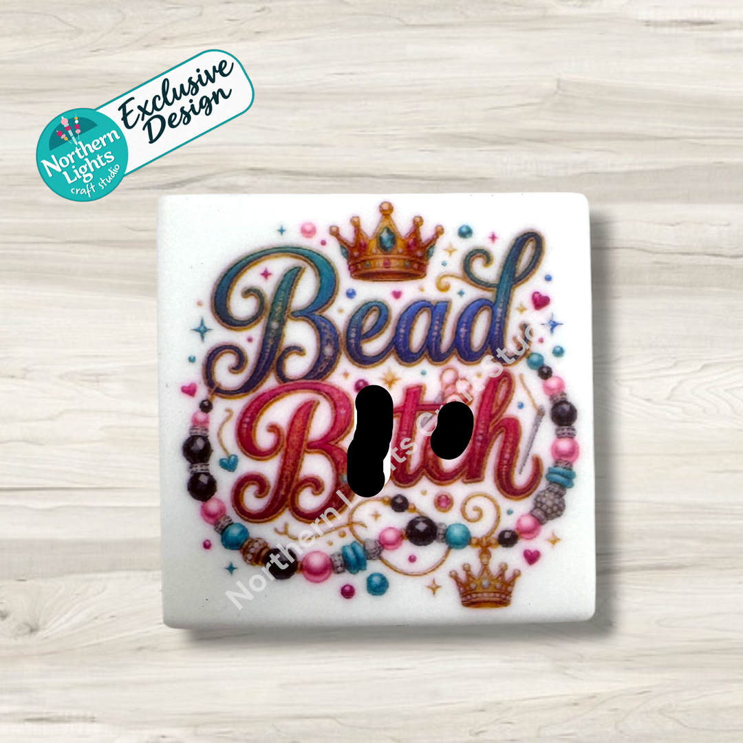 Bead B*tch Printed Silicone Focal - Exclusive Design!