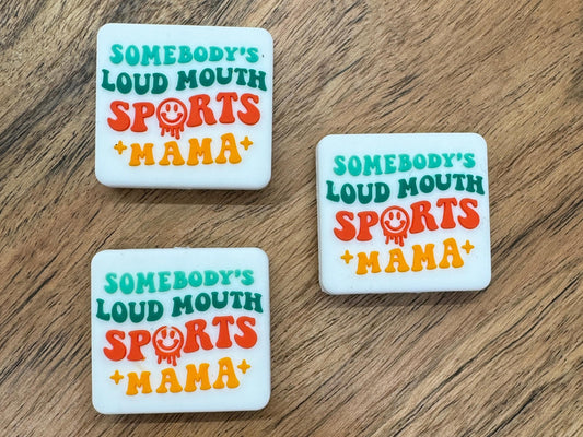 Somebody's Loud Mouth Sports Mama Silicone Focal Bead