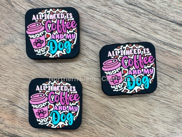 All I Need is Coffee and My Dog Silicone Focal Bead, Coffee Focal, Dog Focal