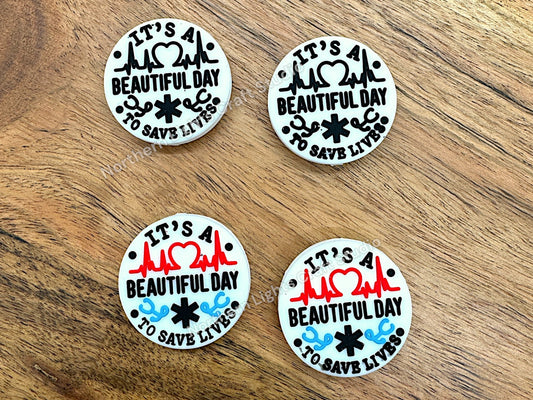 It's a Beautiful Day to Save Lives Silicone Focal Bead