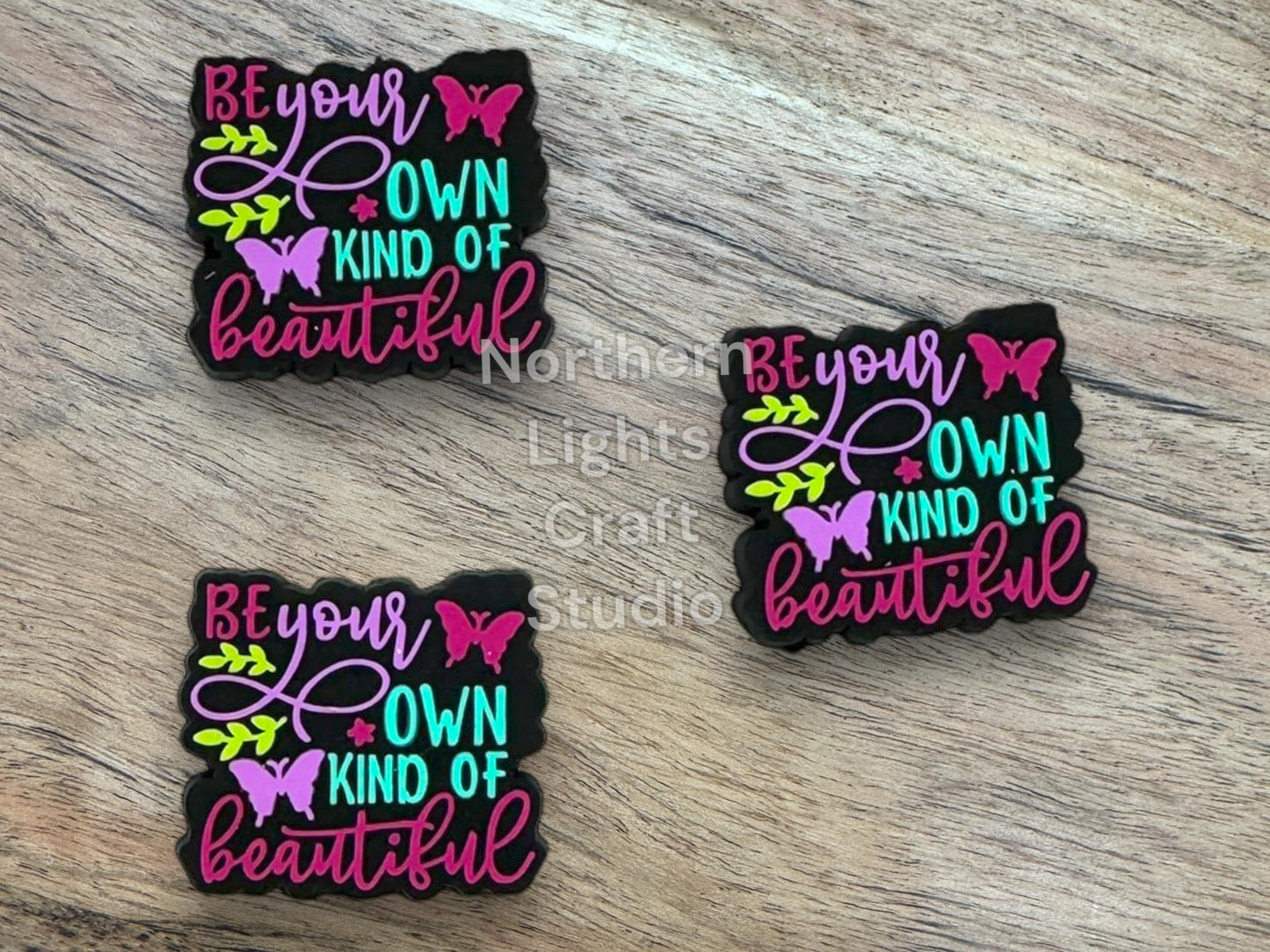 Be Your Own Kind of Beautiful Silicone Focal Bead