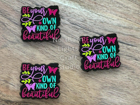 Be Your Own Kind of Beautiful Silicone Focal Bead