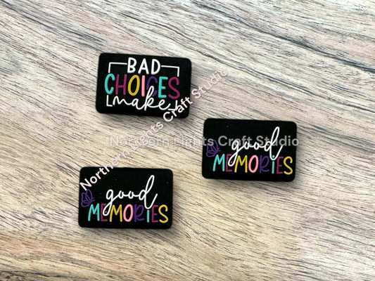 Bad Choices Make Good Memories Focal Bead, Make Good Choices Bead, Sarcasti Focal