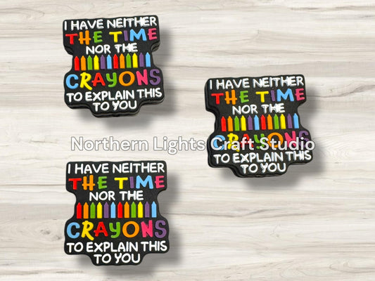 I Have Neither the Time Nor the Crayons to Explain This to You Focal Bead