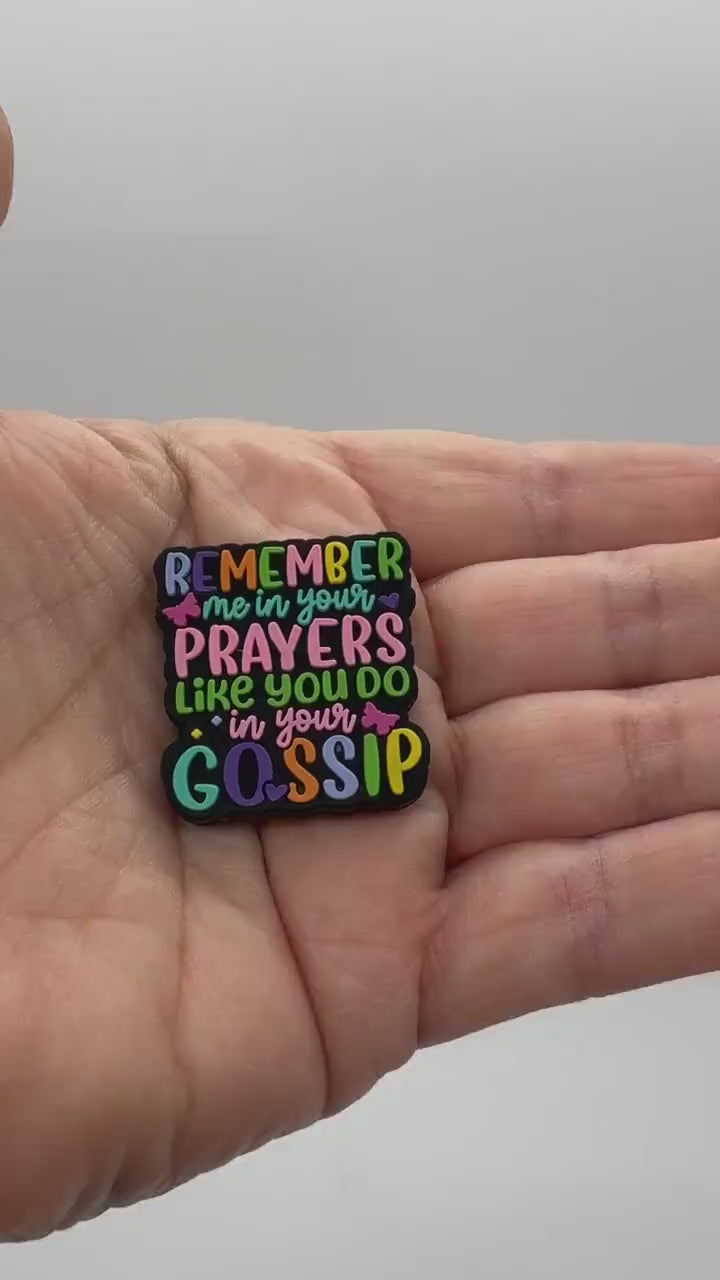 Remember Me In Your Prayers Like You Do In Your Gossip Focal, Sarcastic Focal, Sarcasm Focal, Funny Focal for Beaded Pens